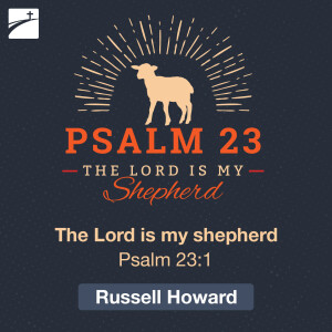 Psalm 23: The Lord is my shepherd