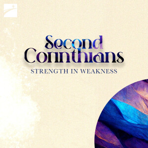 Second Corinthians: Finally, Brothers