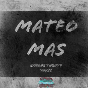 EP 23 - MATEO MAS