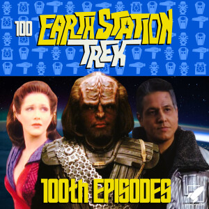 100th Episodes - Earth Station Trek Episode One Hundred