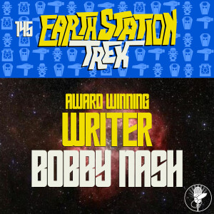 Earth Station Trek - Bobby Nash - Episode 145