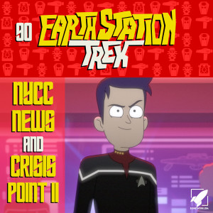 NYCC News and Crisis Point II - Earth Station Trek Episode Ninety