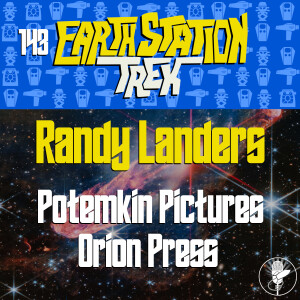 Earth Station Trek - Randy Landers - Episode 143