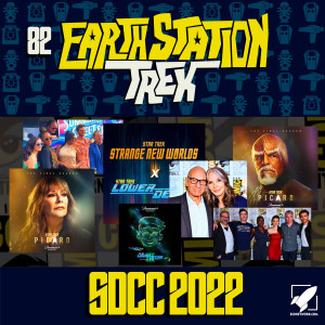 San Diego Comic-Con 2022 - Earth Station Trek Episode Eighty-Two