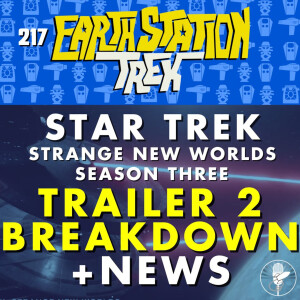 Strange New Worlds Trailer BREAKDOWN + NEWS! - Earth Station Trek - Episode 217