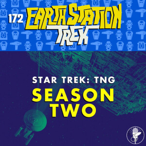 Earth Station Trek - Star Trek: TNG Season 2 - Episode 172