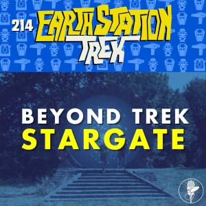 Beyond Trek: Stargate - Stargate - Episode 214