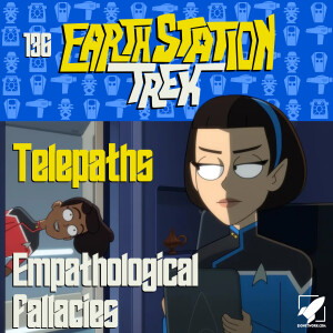 Earth Station Trek - Telepaths and Empathological Fallacies - Episode 136