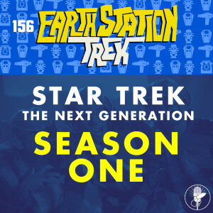 Earth Station Trek - The Next Generation Season One - Episode 156