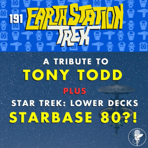 Tony Todd and Starbase 80?! - Earth Station Trek - Episode 191