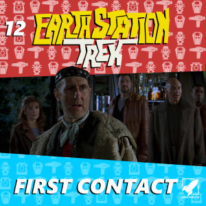 Earth Station Trek Episode Twelve - First Contact