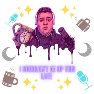 Teaser #1 I Shouldn't Be Up This Late
