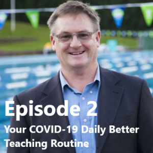 Your COVID-19 Daily Better Teaching Routine: Becoming A Better Swimming Teacher While You're Not Teaching Swimming