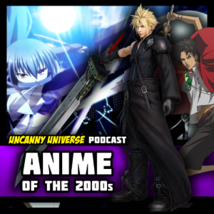 Episode 140 - Anime Of The 2000's