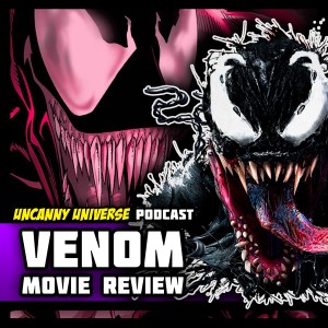 Episode 134 - Venom Review