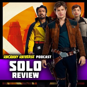 Episode 116 - Solo : A Star Wars Story Review
