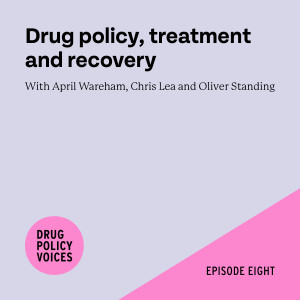 Episode 8 - Drug Policy, treatment & recovery