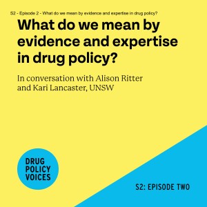 S2 - Episode 02 - What do we mean by evidence and expertise in drug policy?