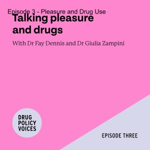 Episode 3 - Pleasure and Drug Use