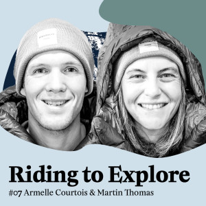 EP#7 - RIDING TO EXPLORE