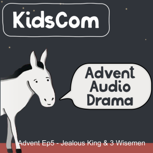 Advent Audio Drama Ep5 - Jealous King and 3 Wisemen