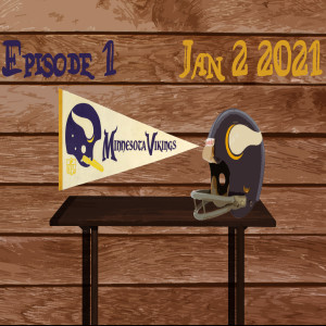 Vikings Report with Drew & Ted Episode 1 - 01/02/2021