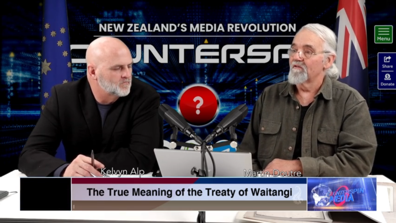 Counterspin 19 Part 2 - The True Meaning of the Treaty of Waitangi