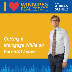 Getting a Mortgage While on Parental Leave