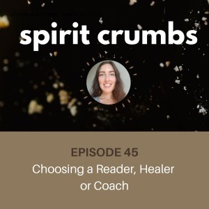 45: Choosing a Reader, Healer or Coach