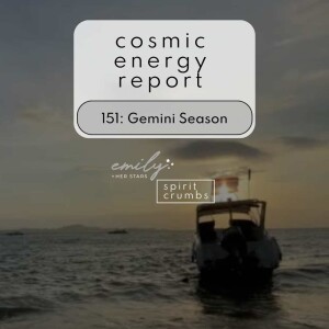 151: Gemini Season Cosmic Energy Report 2024