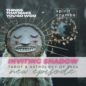 166: Inviting Shadow 2025 - July to December Tarot and Astrology Forecast