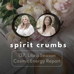 137: Libra Season Cosmic Energy Report 2023