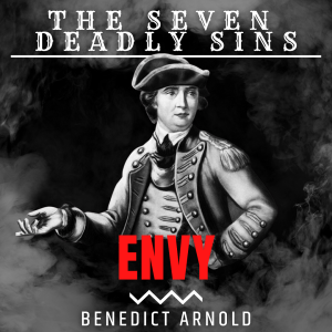 The Envy of Benedict Arnold (7DS, E6)