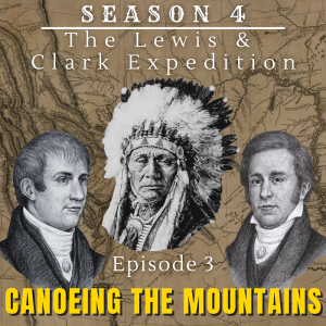 The Lewis & Clark Expedition: Canoeing the Mountains (S4, E3)