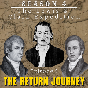 The Lewis & Clark Expedition: The Return Journey (S4, E5)