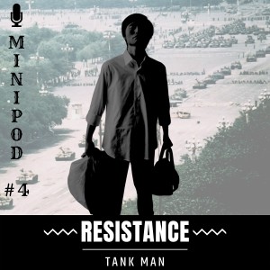 Tank Man - Resistance (Minipod #4)