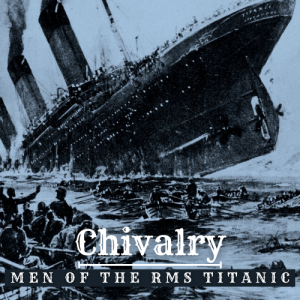 S2, E5: Men of the RMS Titanic - Chivalry