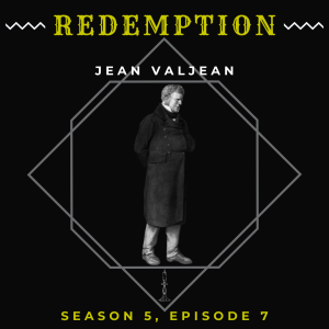 The Redemption of Jean Valjean (S5, E7)