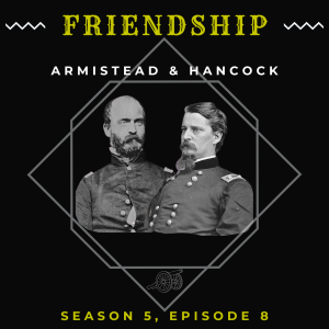 The Friendship of Armistead & Hancock (S5, E8)