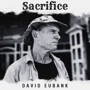 S3, E5: David Eubank - Sacrifice