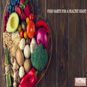 Food habits for a healthy heart
