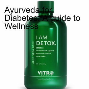 Ayurveda for Diabetes: A guide to Wellness