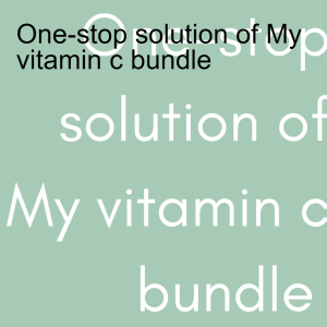 One-stop solution of My vitamin c bundle