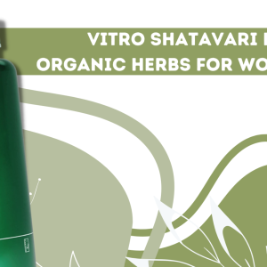 Vitro Shatavari Powder: Organic Herbs for Women‘s Health