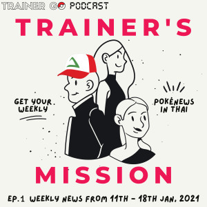Trainer's Mission EP1: Weekly news from 11th -18th January 2021