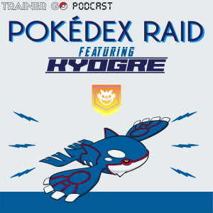 Pokedex Raid EP3: Featuring Kyogre