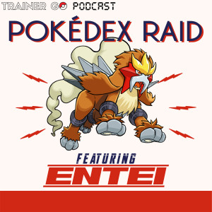 Pokedex Raid EP4: Featuring Entei