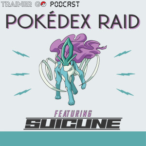 Pokedex Raid EP5: Featuring Suicune