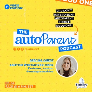 Enneagram & Parenting with Ashton Whitmoyer-Ober