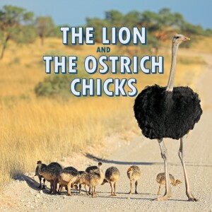 The Lion and the Ostrich Chicks
